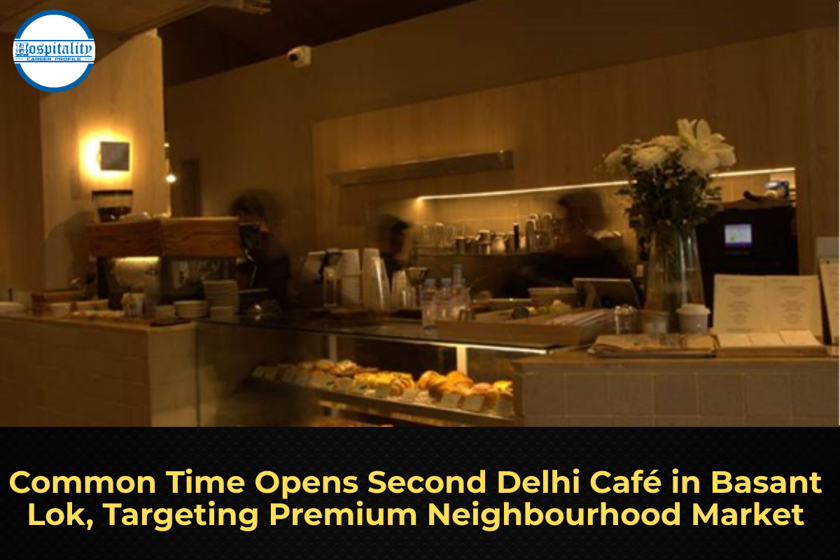 Common Time Opens Second Delhi Café in Basant Lok, Targeting Premium Neighbourhood Market