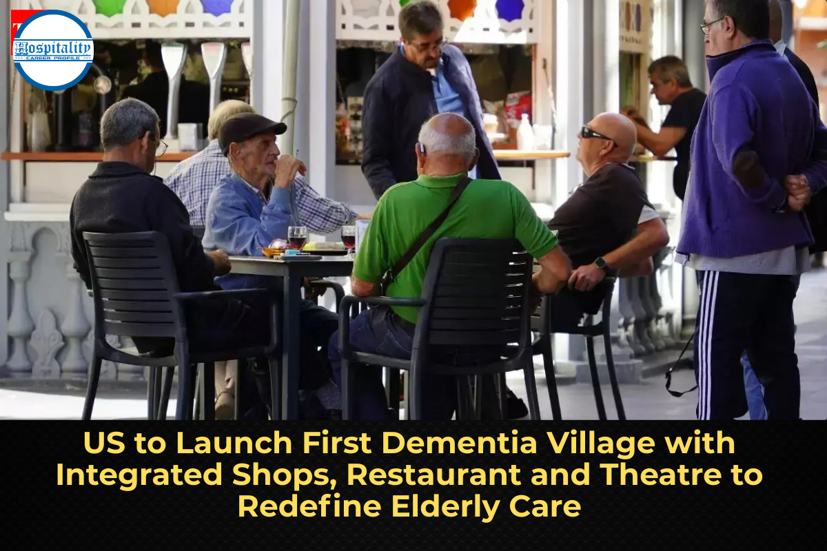 US to Launch First Dementia Village with Integrated Shops, Restaurant and Theatre to Redefine Elderly Care