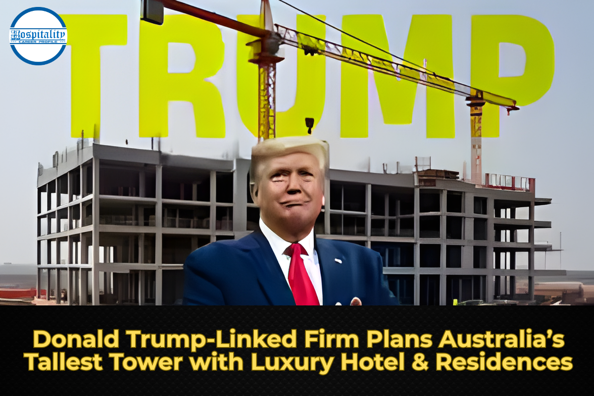 Donald Trump-Linked Firm Plans Australia’s Tallest Tower with Luxury Hotel & Residences