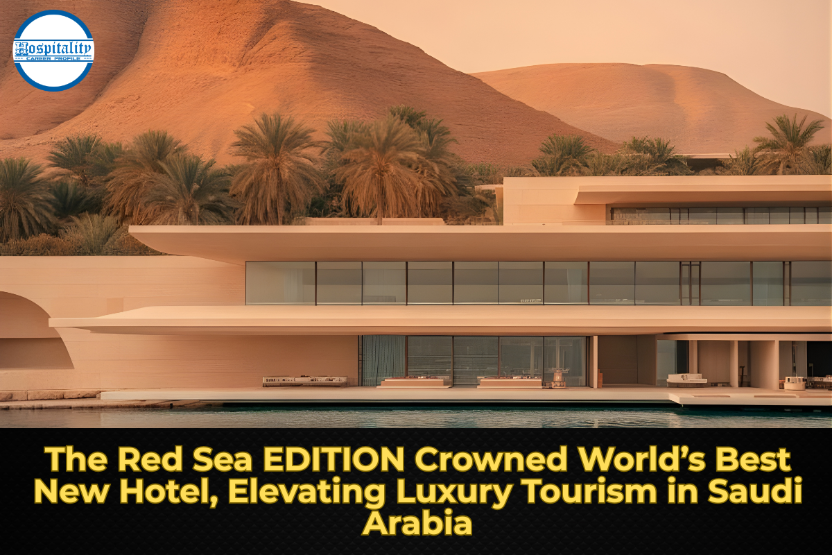 The Red Sea EDITION Crowned World’s Best New Hotel, Elevating Luxury Tourism in Saudi Arabia