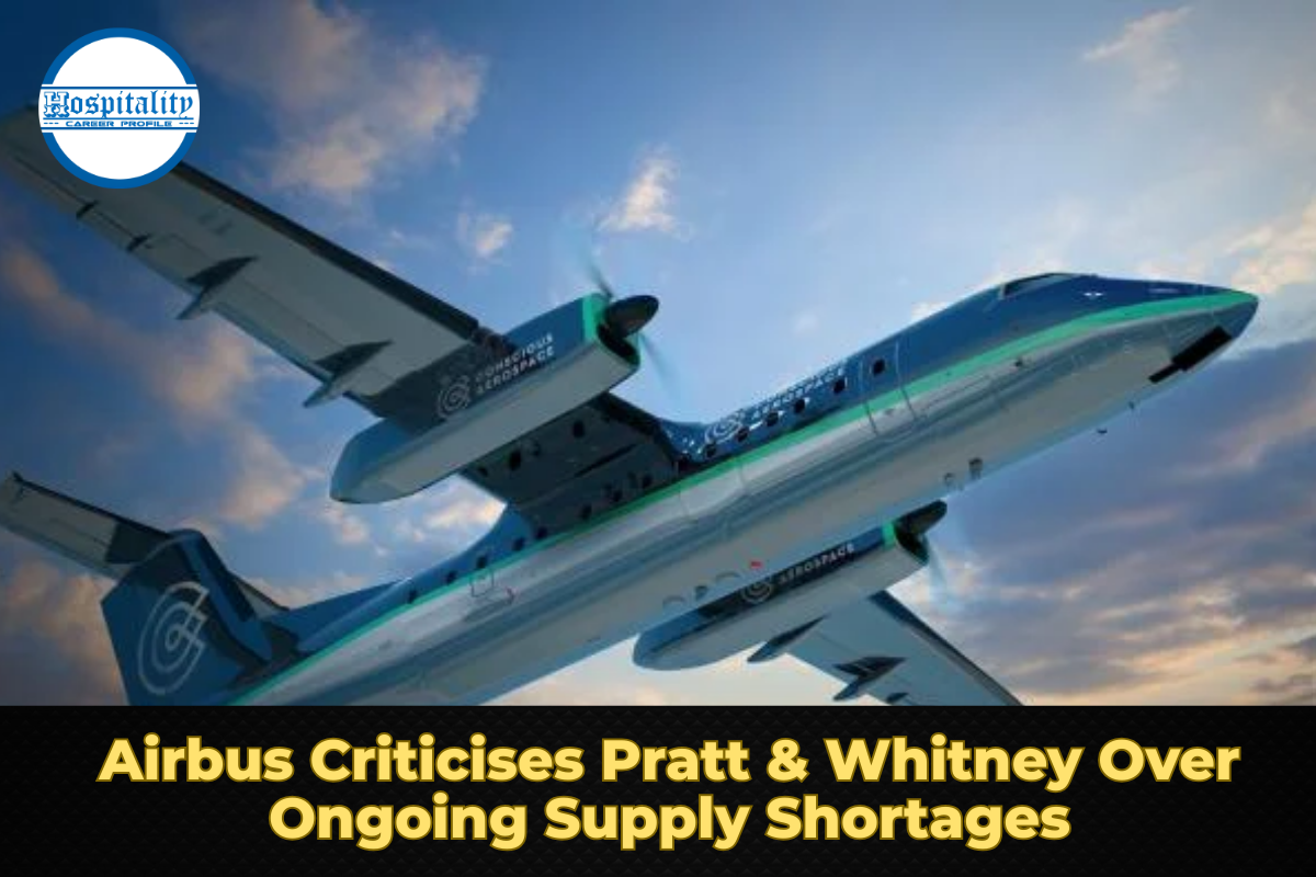 Airbus Criticises Pratt & Whitney Over Ongoing Supply Shortages