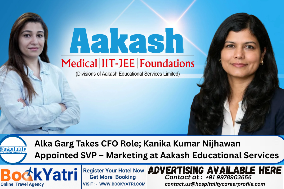 Alka Garg Takes CFO Role; Kanika Kumar Nijhawan Appointed SVP – Marketing at Aakash Educational Services