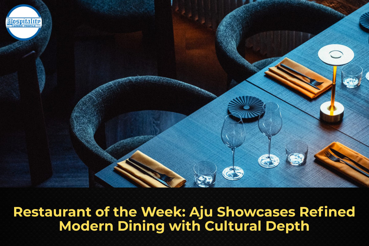 Restaurant of the Week: Aju Showcases Refined Modern Dining with Cultural Depth