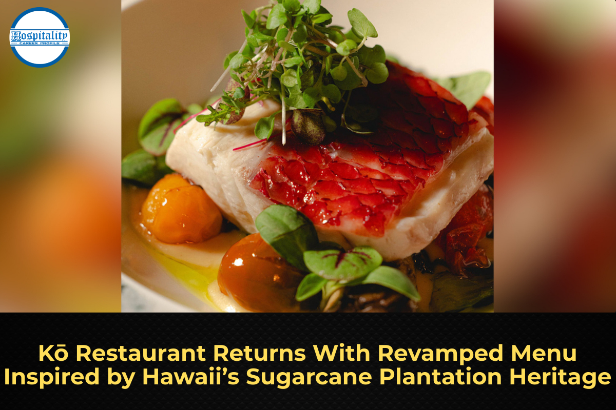 Kō Restaurant Returns With Revamped Menu Inspired by Hawaii’s Sugarcane Plantation Heritage