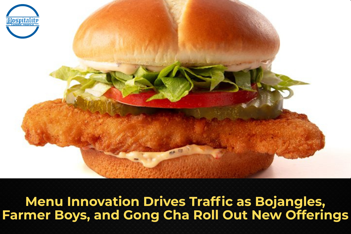 Menu Innovation Drives Traffic as Bojangles, Farmer Boys, and Gong Cha Roll Out New Offerings