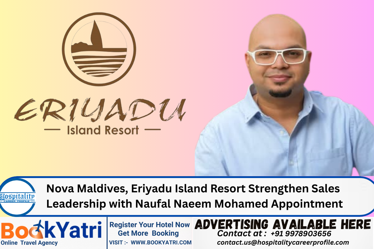 Nova Maldives, Eriyadu Island Resort Strengthen Sales Leadership with Naufal Naeem Mohamed Appointment