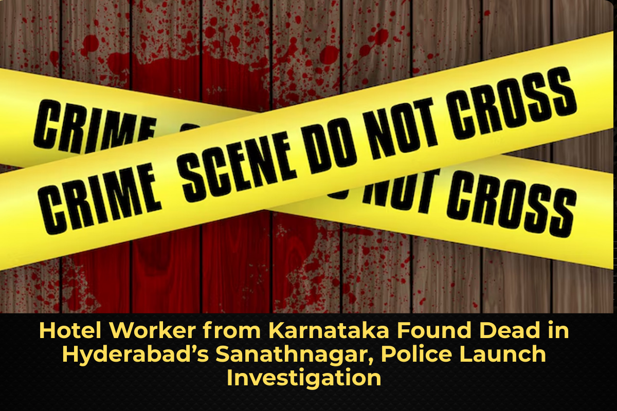 Hotel Worker from Karnataka Found Dead in Hyderabad’s Sanathnagar, Police Launch Investigation