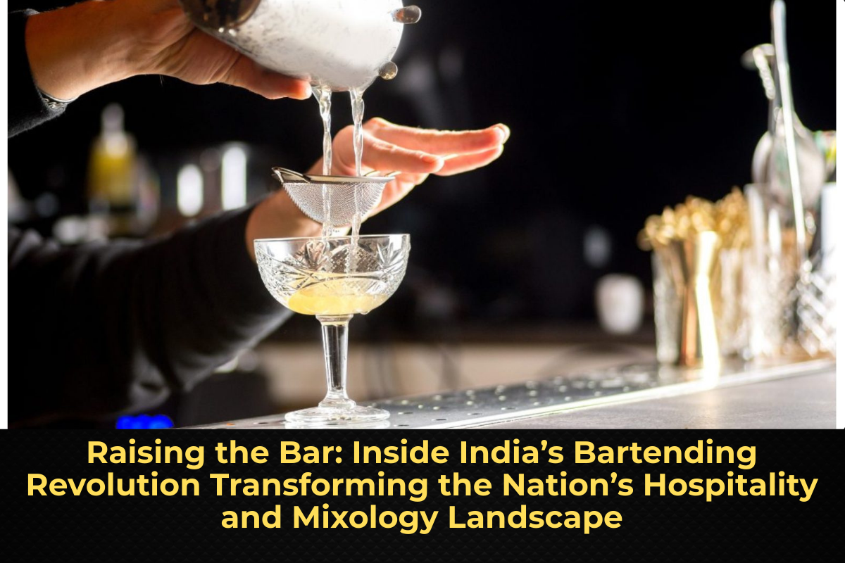 Raising the Bar: Inside India’s Bartending Revolution Transforming the Nation’s Hospitality and Mixology Landscape