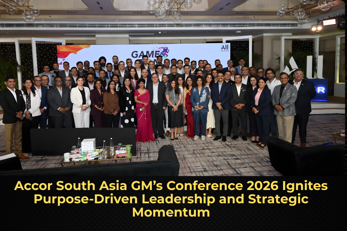 Accor South Asia GM’s Conference 2026 Ignites Purpose-Driven Leadership and Strategic Momentum