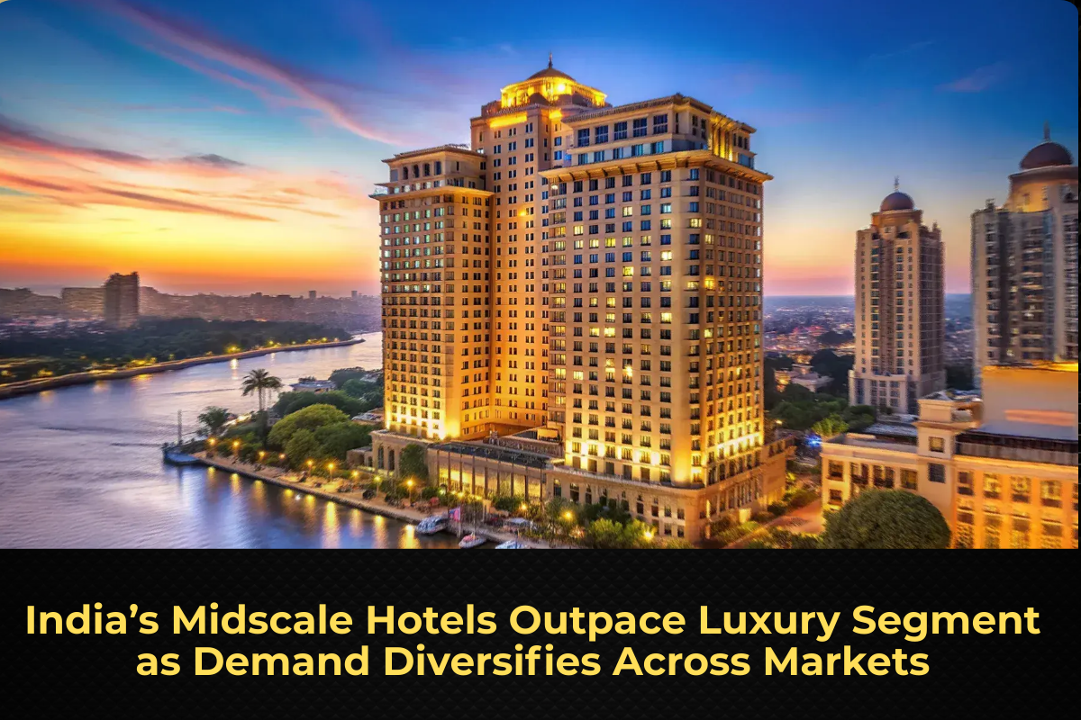 India’s Midscale Hotels Outpace Luxury Segment as Demand Diversifies Across Markets