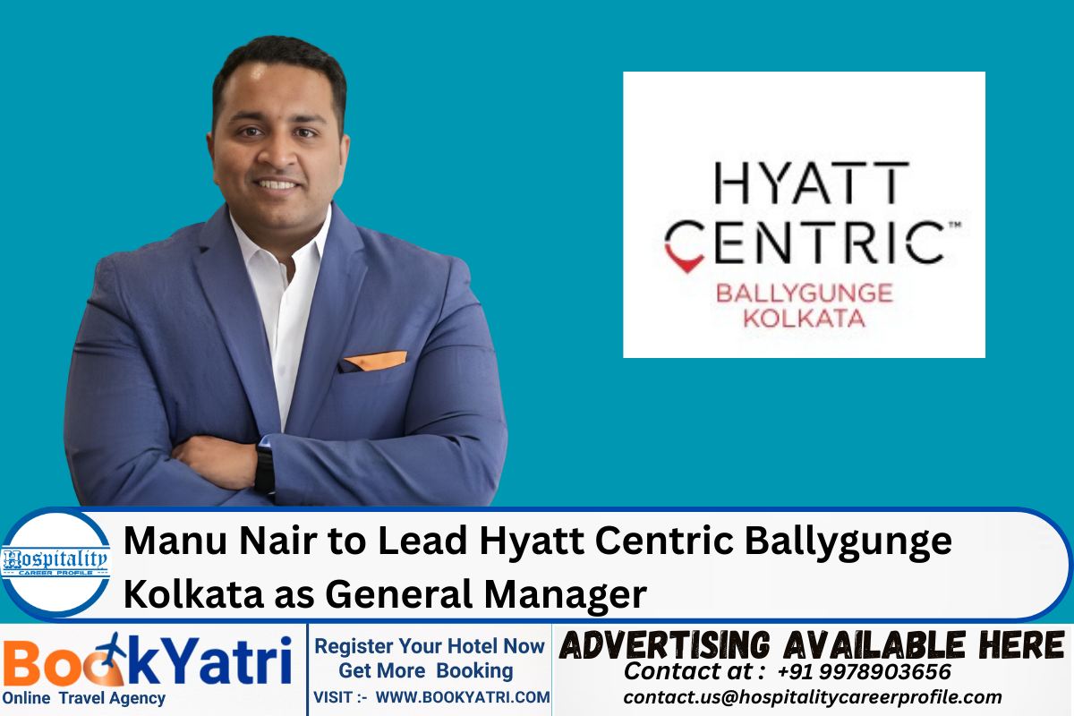 Manu Nair to Lead Hyatt Centric Ballygunge Kolkata as General Manager