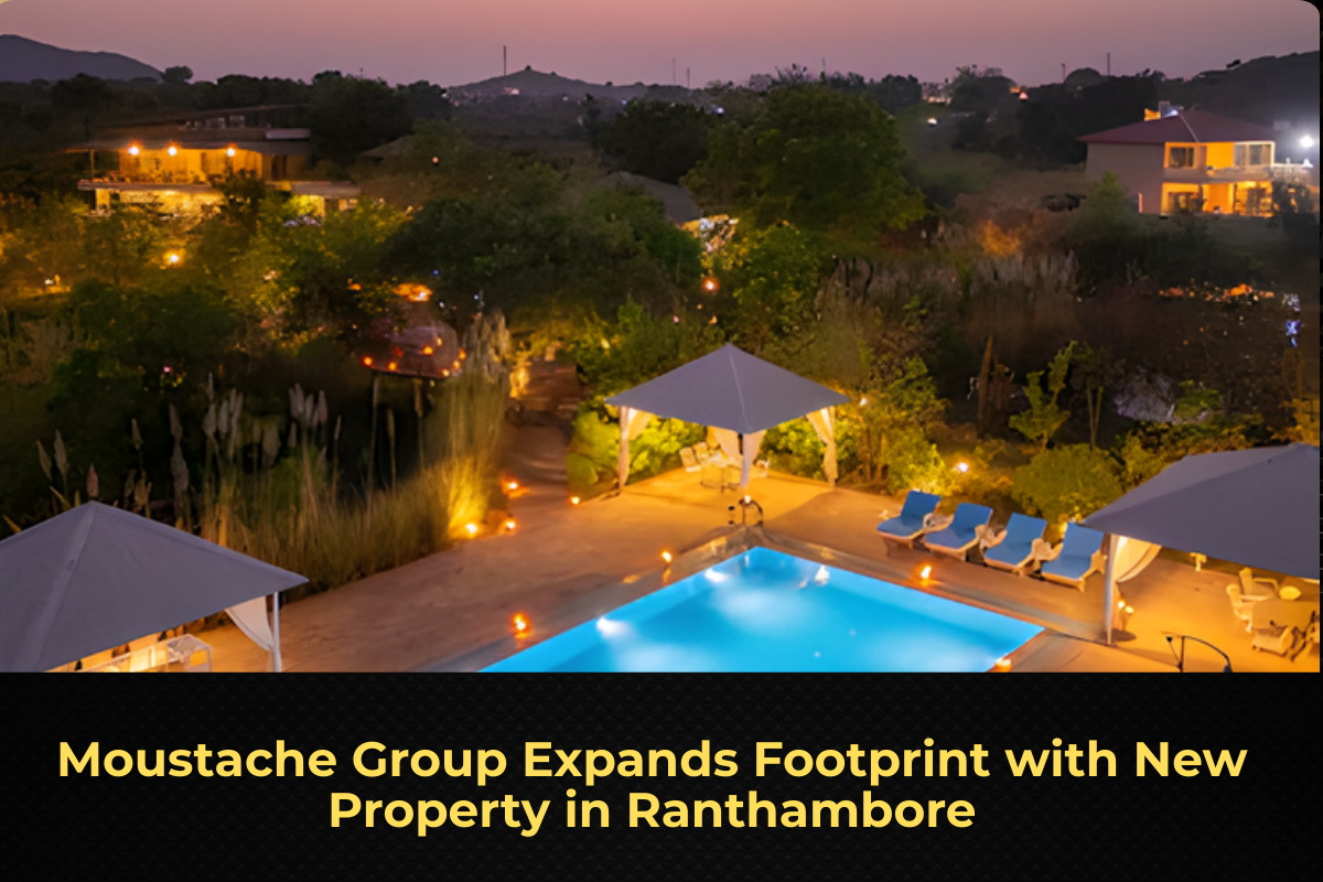 Moustache Group Expands Footprint with New Property in Ranthambore