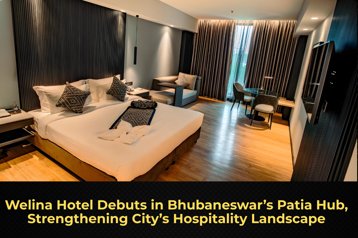 Welina Hotel Debuts in Bhubaneswar’s Patia Hub, Strengthening City’s Hospitality Landscape