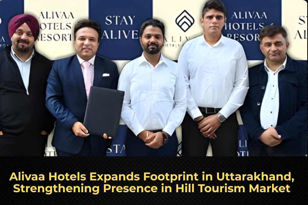Alivaa Hotels Expands Footprint in Uttarakhand, Strengthening Presence in Hill Tourism Market