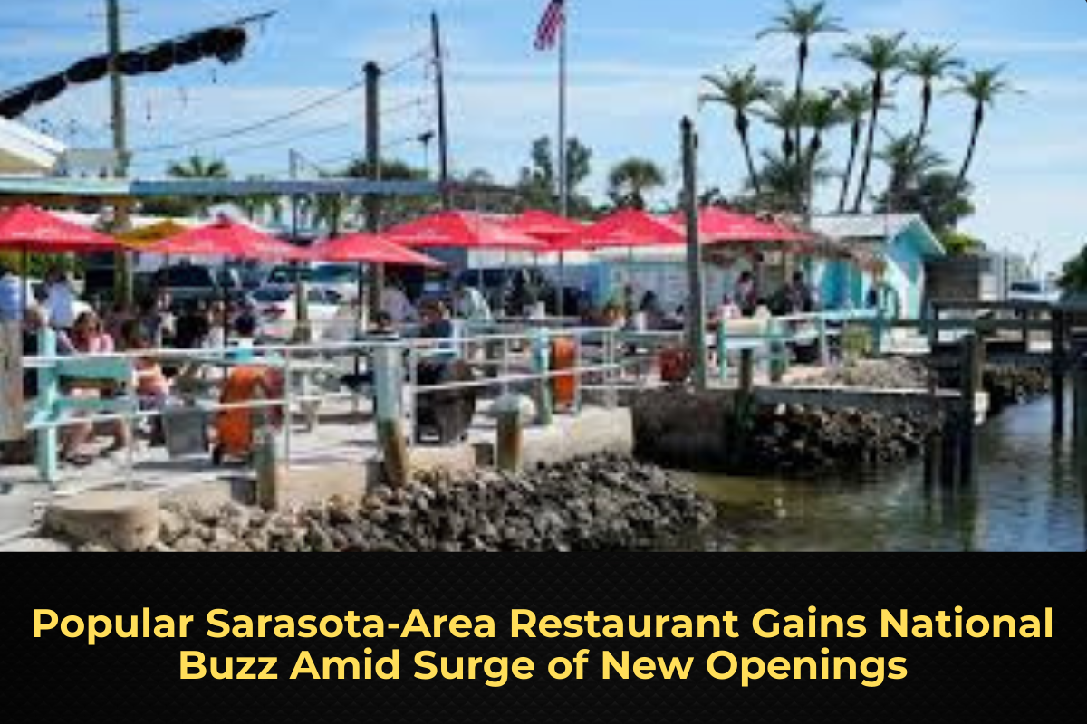 Popular Sarasota-Area Restaurant Gains National Buzz Amid Surge of New Openings