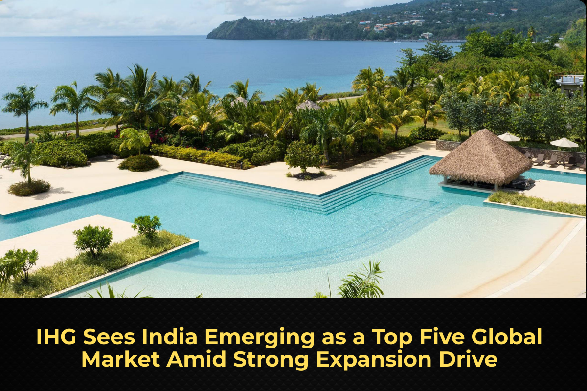 IHG Sees India Emerging as a Top Five Global Market Amid Strong Expansion Drive