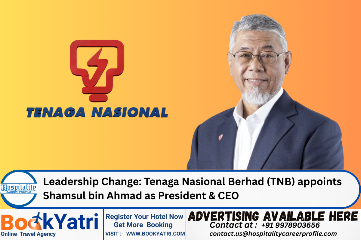 Leadership Change: Tenaga Nasional Berhad (TNB) appoints Shamsul bin Ahmad as President & CEO