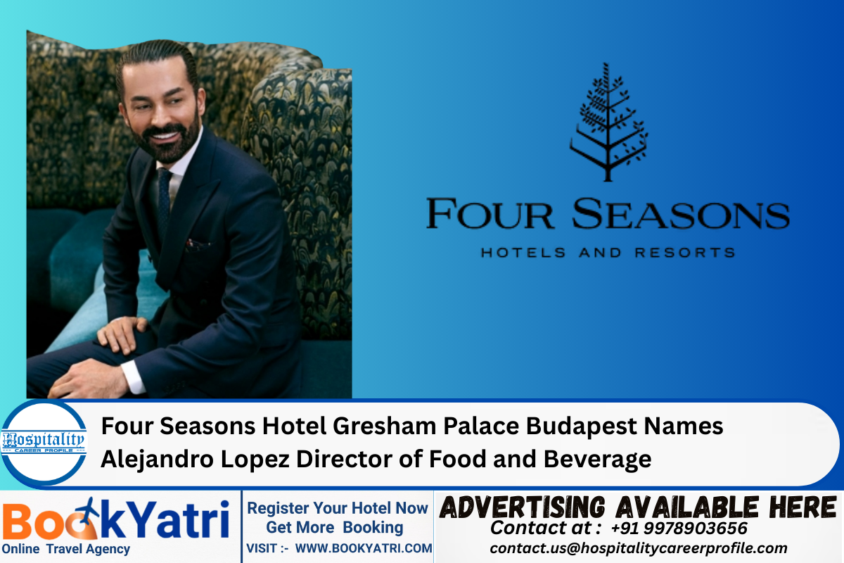 Four Seasons Hotel Gresham Palace Budapest Names Alejandro Lopez Director of Food and Beverage