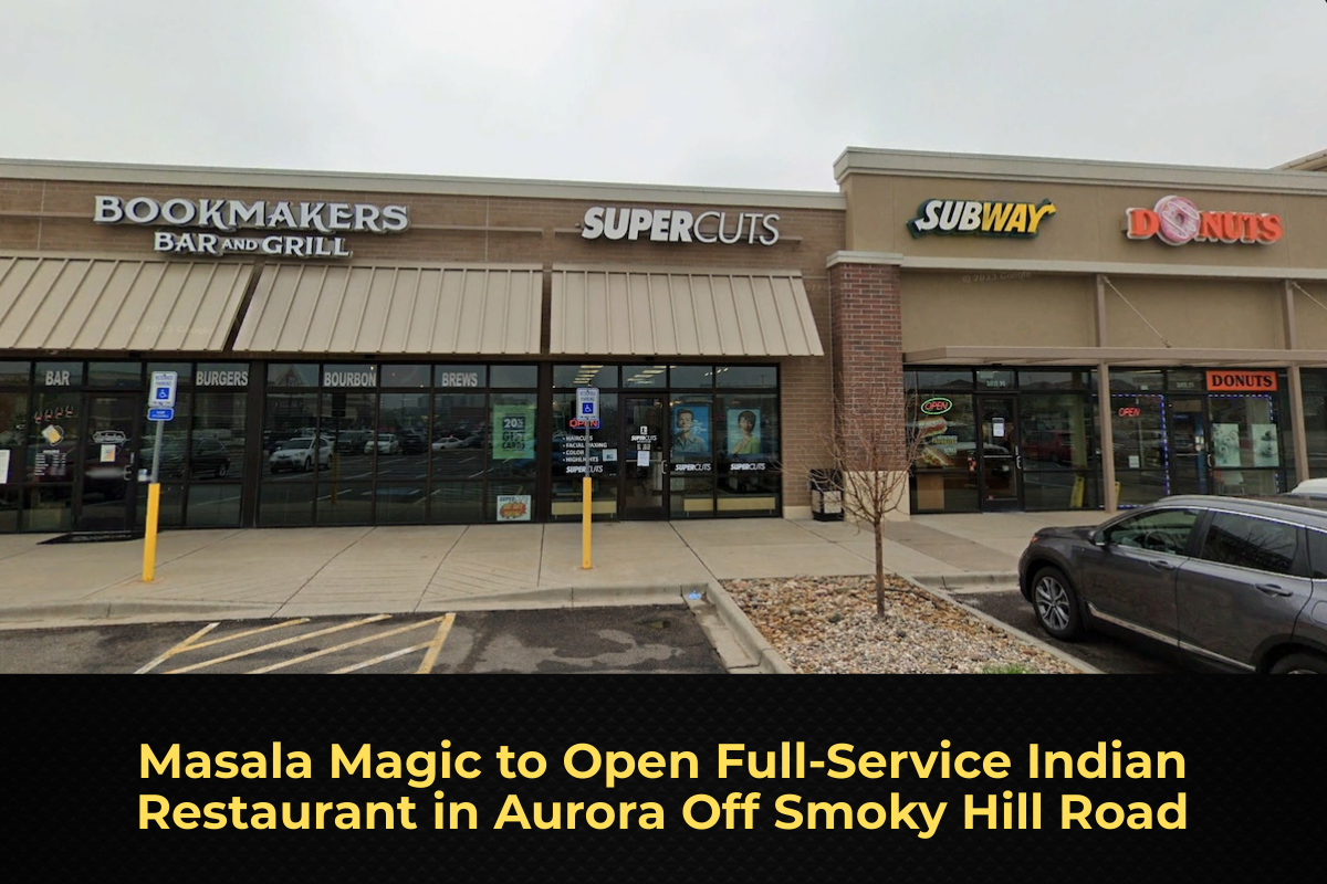 Masala Magic to Open Full-Service Indian Restaurant in Aurora Off Smoky Hill Road