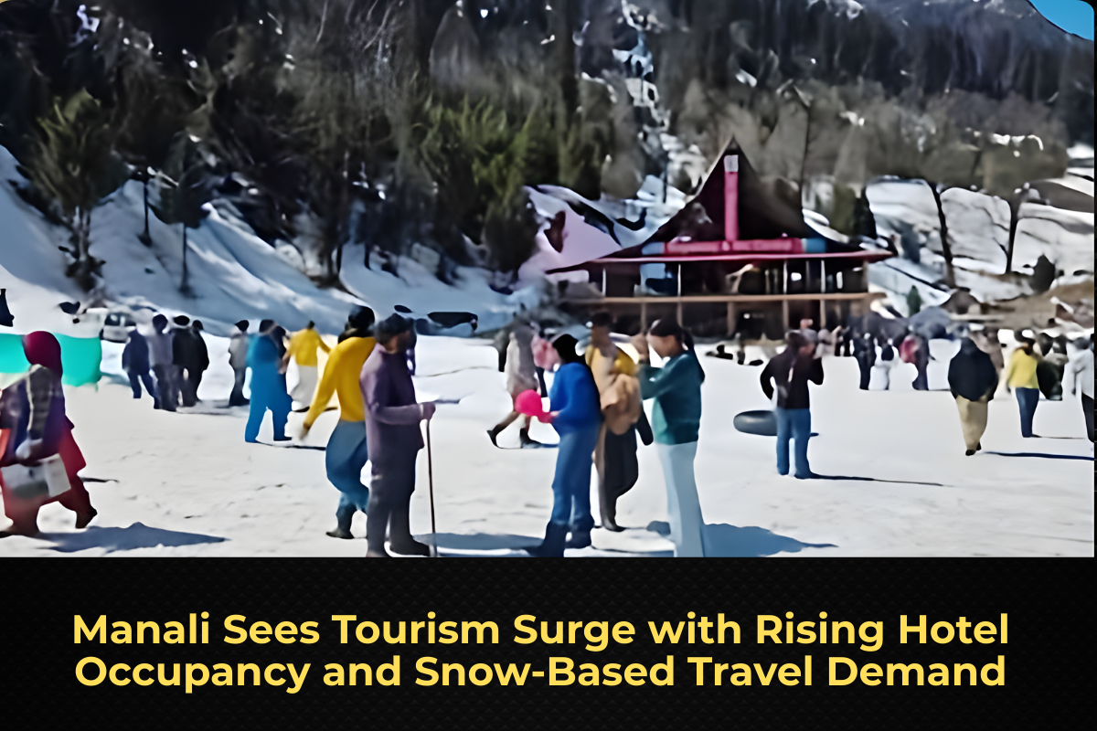 Manali Sees Tourism Surge with Rising Hotel Occupancy and Snow-Based Travel Demand