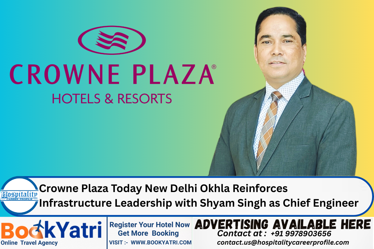 Crowne Plaza Today New Delhi Okhla Reinforces Infrastructure Leadership with Shyam Singh as Chief Engineer