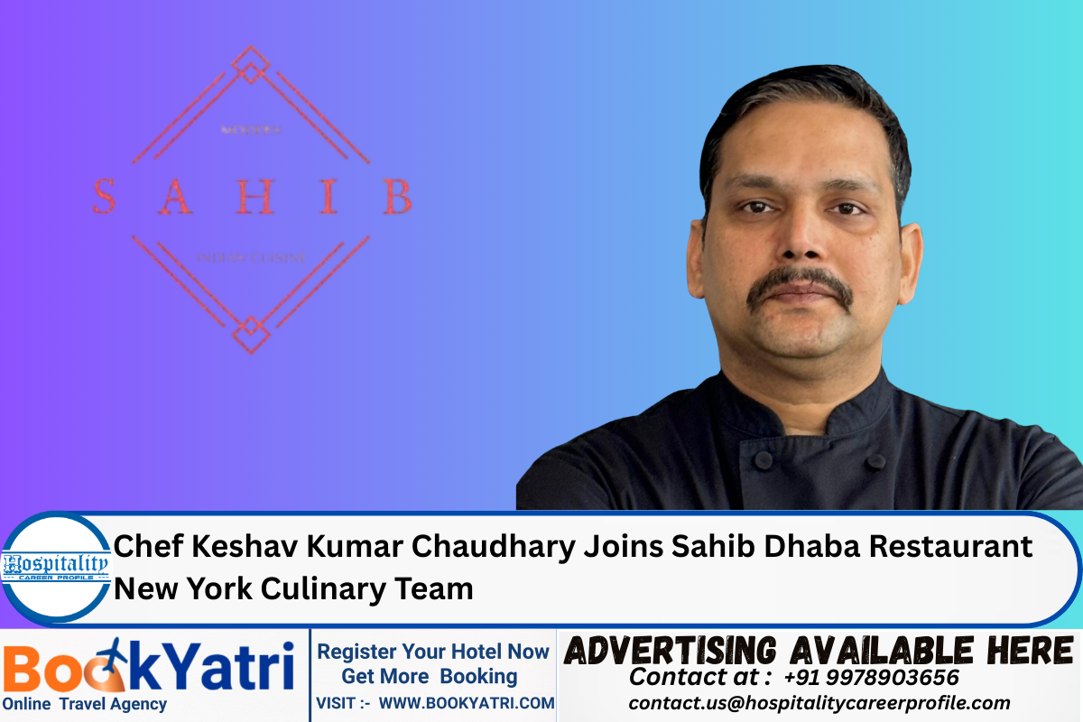 Chef Keshav Kumar Chaudhary Joins Sahib Dhaba Restaurant New York Culinary Team