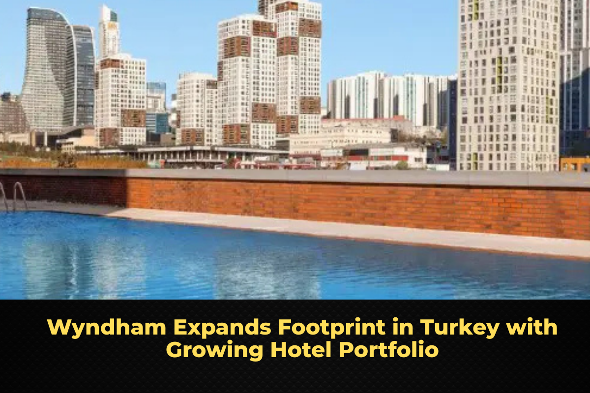 Wyndham Expands Footprint in Turkey with Growing Hotel Portfolio