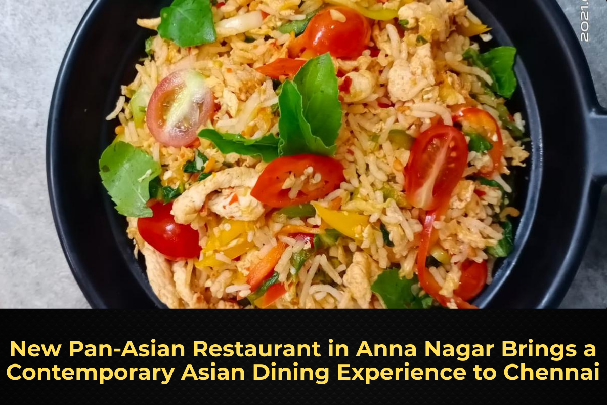 New Pan-Asian Restaurant in Anna Nagar Brings a Contemporary Asian Dining Experience to Chennai