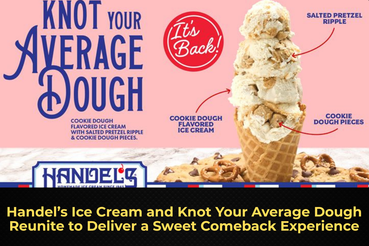 Handel’s Ice Cream and Knot Your Average Dough Reunite to Deliver a Sweet Comeback Experience