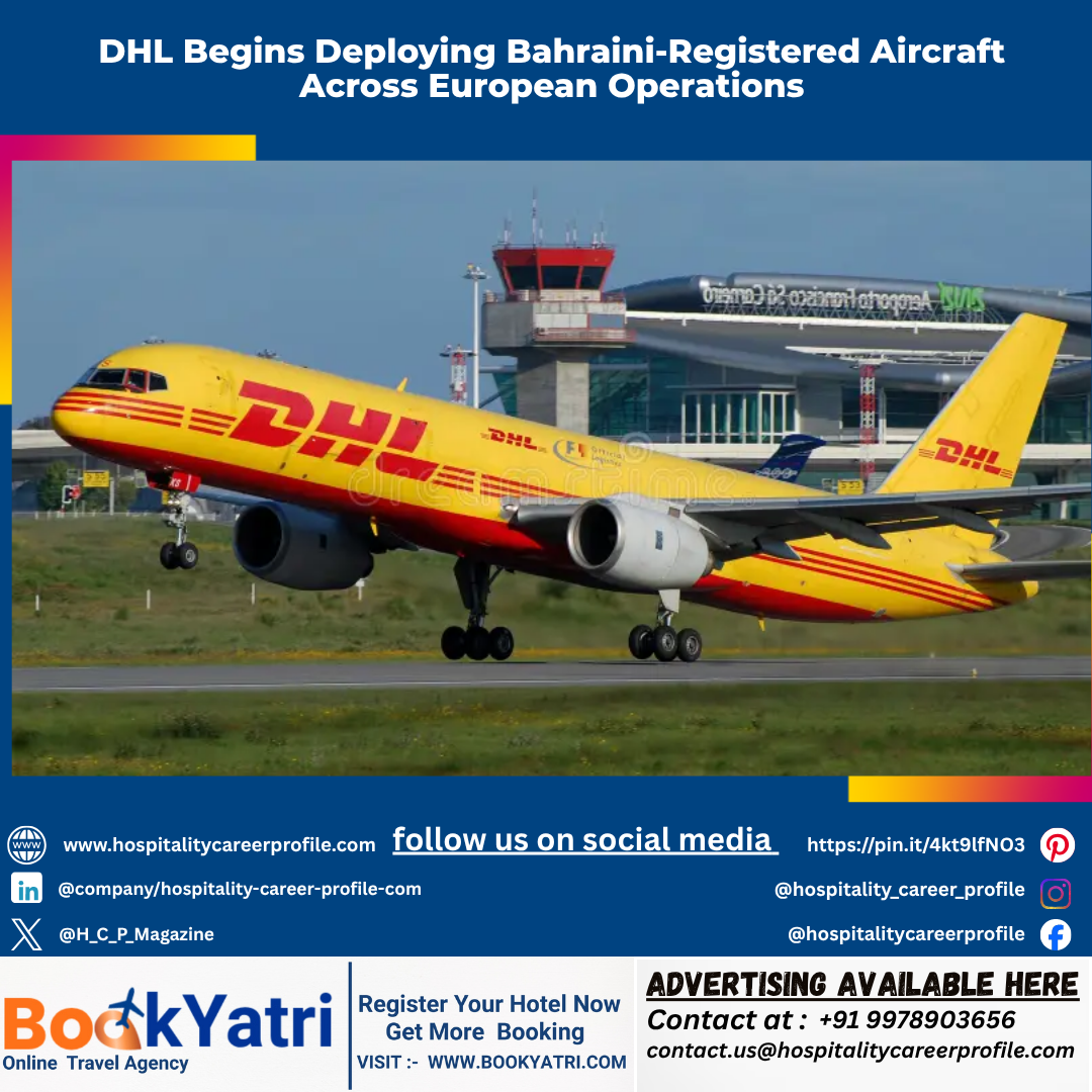 DHL Begins Deploying Bahraini-Registered Aircraft Across European Operations
