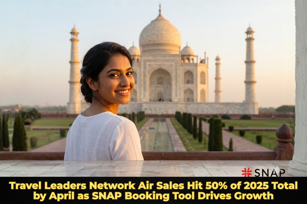 Travel Leaders Network Air Sales Hit 50% of 2025 Total by April as SNAP Booking Tool Drives Growth