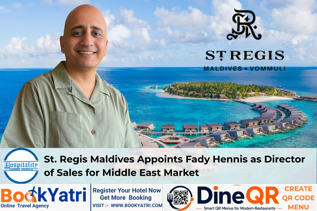 St. Regis Maldives Appoints Fady Hennis as Director of Sales for Middle East Market