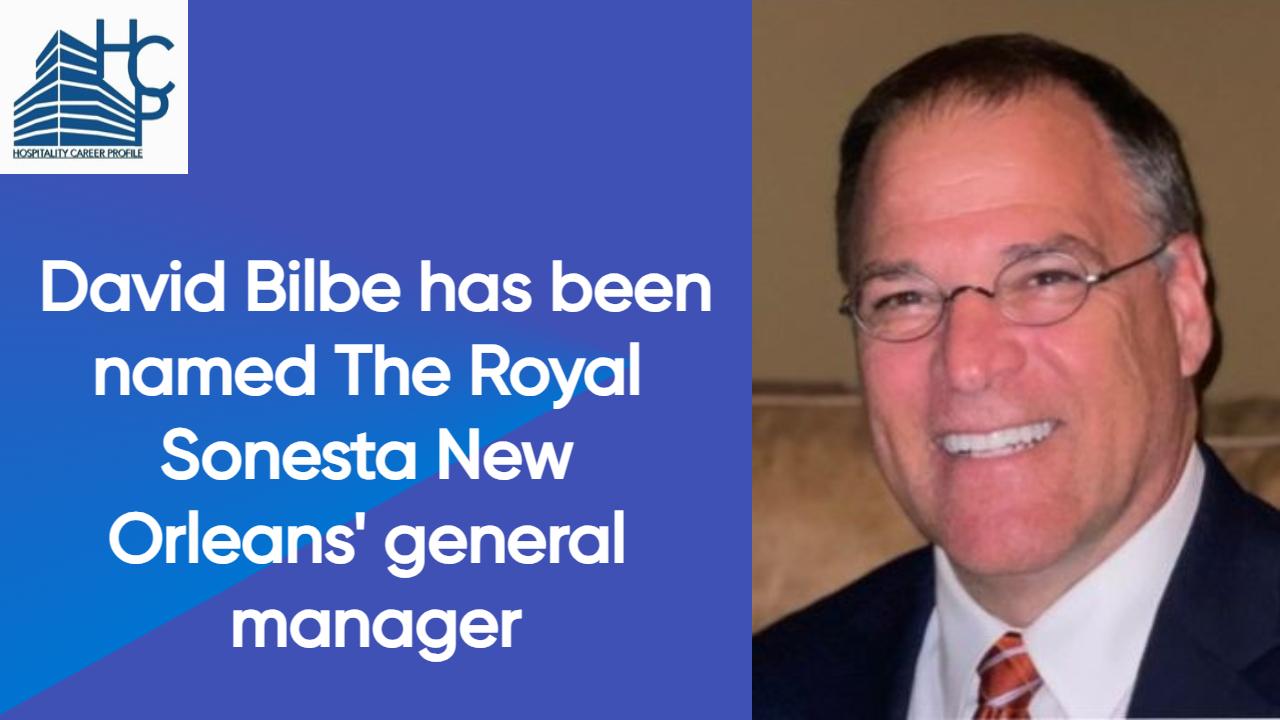 David Bilbe has been named The Royal Sonesta New Orleans' general manager