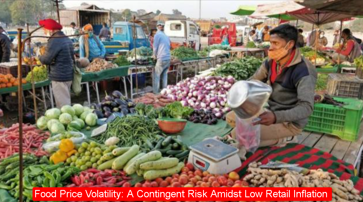 Food Price Volatility A Contingent Risk Amidst Low Retail Inflation