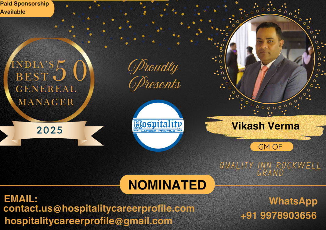 Vikash Verma, General Manager of Quality Inn Rockwell Grand, nominated for India’s 50 Best General Managers 2025 for his leadership in business and luxury hospitality.